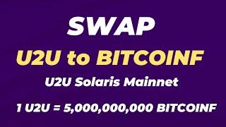 SWAP U2U To BITCOINF. 1 U = 5,000,000,000 BITCOINF