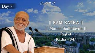 Day 7 - Manas Sadbhavna | Ram Katha 947 - Rajkot | 29/11/2024 | Morari Bapu