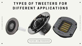 Types of Tweeters for different Applications