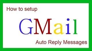 How to setup a gmail auto reply message