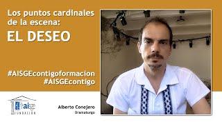 Seminario de ALBERTO CONEJERO: Puntos cardinales de la escena. 1: El deseo #AISGEcontigoFormación