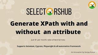 SelectorsHub Pro: How to generate XPath & css Selector with or without an attribute | xpath plugin