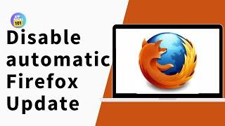 How to Disable automatic Firefox Update