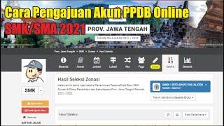 Cara Pengajuan Akun PPDB Online SMK SMA Jateng 2021 Demo