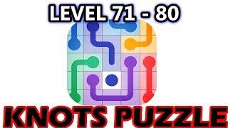 Knots Puzzle Level 71 - 80 - Walkthrough