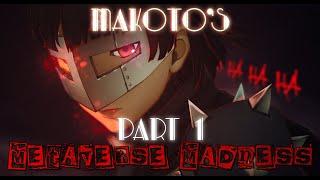 (Part 1) Makoto's Metaverse Madness