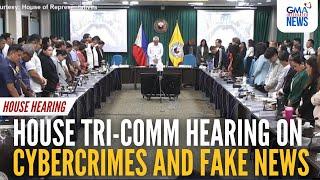 LIVE: House Tri-Comm hearing on cybercrimes and fake (Mar. 21, 2025) | GMA Integrated News - Replay