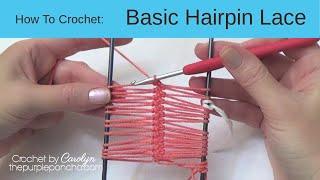 How To Crochet Basic Hairpin Lace