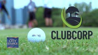 ClubCorp Classic Debuts in Irving