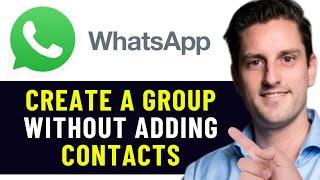 HOW TO CREATE A WHATSAPP GROUP WITHOUT ADDING CONTACTS 2024! (FULL GUIDE)