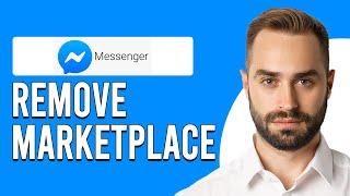 How To Remove Marketplace From Messenger (How To Delete Marketplace From Messenger)