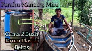 PROSES PEMBUATAN PERAHU DRUM PLASTIK Bagian 1