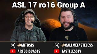 [ENG] AfreecaTV StarLeague(ASL) S17 Ro.16 Group A (Tastosis)