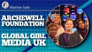 Archewell Foundation Insights From Global Girl Media UK |@globalgirlmedia