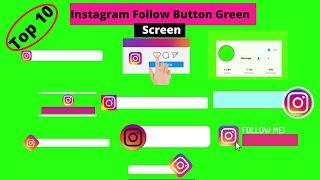Top 10 Instagram Follow Button Green Screen ।। No Copyright ।।