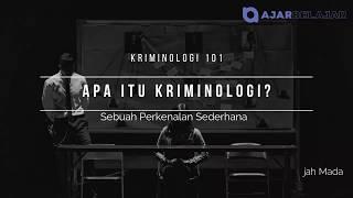 Kriminologi 101: Apa itu Kriminologi? Part 1