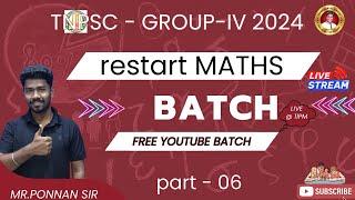 #TNPSC குரூப்-4  RESTART MATHS BATCH PART - 06 BY PONNAN SIR.