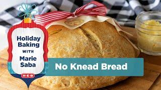 Holiday Baking with Marie Saba: No Knead Bread