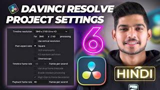 Project & Timeline Settings UNLOCKED | DaVinci Resolve Masterclass 6 | Secrets, Tips | Hindi