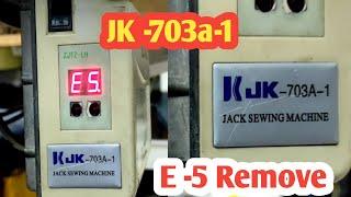 how to sewing machine jack-703a-1 Error  -5 remove