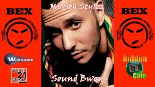 Sound Bwoy - Million Stylez - Bex Riddim (Ward 21 Music / Wiletunes)