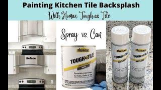 Painting a Kitchen Tile Backsplash with Homax Tile Paint; spray paint vs. can paint