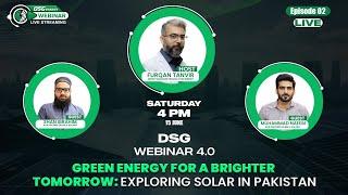 DSG Webinar 4.0: Green Energy for a Brighter Tomorrow: Exploring Solar in Pakistan