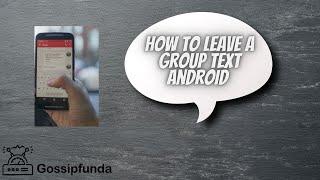 How to leave a group text android