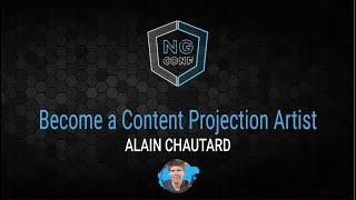 Become a Content Projection Artist | Alain Chautard | ng-conf 2022