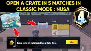 Open a crate in 5 matches in Classic Mode - Nusa | Bgmi A4 Royal Pass Week 2 mission