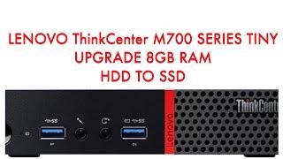 How to Upgrade RAM & SSD Lenovo ThinkCenter M700 series Tiny  Disassembly