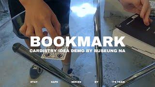 BOOKMARK // CARDISTRY IDEA DEMO // ITS TEAM