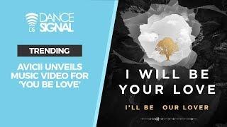 #DSNEWS : Avicii | Unveils Music Video for ‘You Be Love’