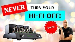 Never Turn it off! Secret Hifi Audio trick for best HiFi sound