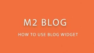 How To Use and Add Blog Widget - Magento 2 Blog Extension Tutorials