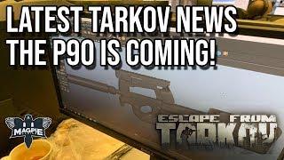 Latest EFT News P90 is Coming & More - ESCAPE FROM TARKOV