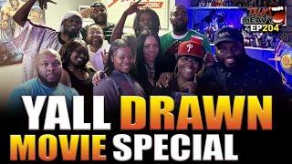 TALK HEAVY EP:204 (SPECIAL EPISODE) YALL DRAWN THE MOVIE CAST CAME TO TALK HEAVY!!!