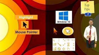 How to enable and use Highlight Mouse Cursor in Window 10  |Window 10 Tips