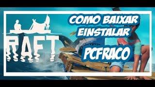 Como Baixar Raft Para Pc Fraco %WAMBA%