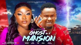 GHOST IN A MANSION - LIZZY GOLD, ZUBBY MICHAEL 2024 Latest Nigerian Movie