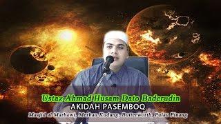 AKIDAH PASEMBOQ- USTAZ AHMAD HUSAM DATO BADERUDDIN