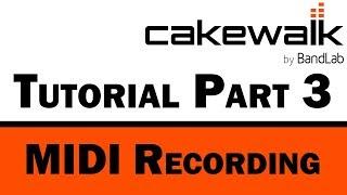 Cakewalk by BandLab Tutorial (Part 3) – MIDI Recording and Editing