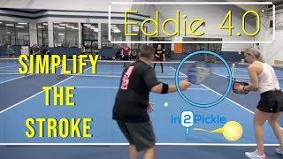 Simplify Your Pickleball Stroke - Project 4.0 - Eddie Adkins - In2Pickle