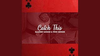 Catch This (feat. Woo Savage)