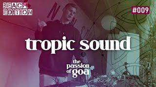 TROPIC SOUND - The Passion Of Goa #9 - Beach Edition