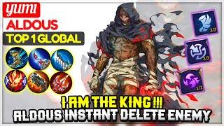 I AM THE KING !!! Aldous Instant Delete Enemy [ Top 1 Global Aldous ] Yumi - Mobile Legends