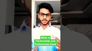 What is Partnership and Partnership Deed