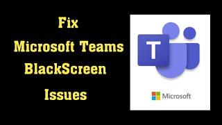 How to fix Microsoft Teams Black screen problem in Mobile