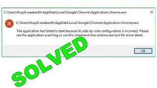 Google Chrome - The Application Has Failed to Start Side-by-side Configuration is Incorrect