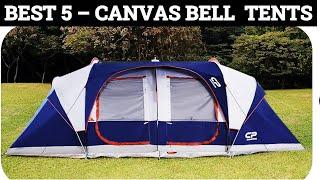 Top 5 Best Canvas Bell Tents 2023
